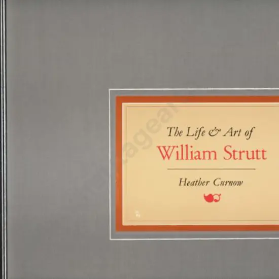 CURNOW, Heather (1941-) - The Life & Art of William Strutt